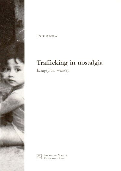‘Trafficking In Nostalgia: Essays From Memory’ By Exie Abola [Book Review]